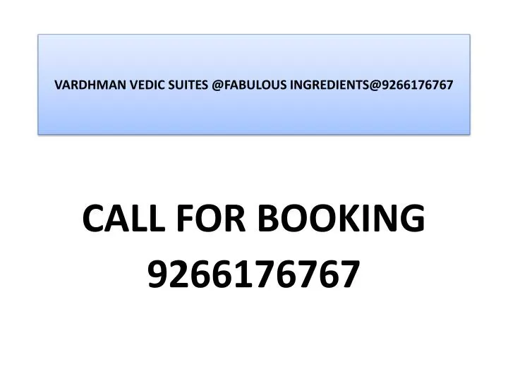 vardhman vedic suites @fabulous ingredients@9266176767