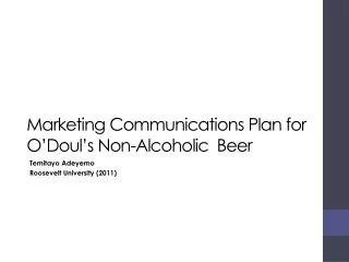 Marketing Communications Plan for O’Doul’s Non-Alcoholic Bee
