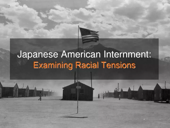 japanese american internment examining racial tensions
