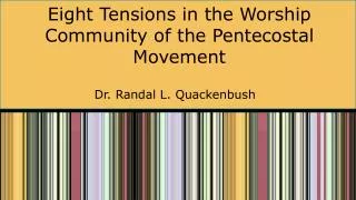 Eight Tensions in the Worship Community of the Pentecostal Movement