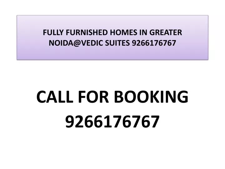 fully furnished homes in greater noida@vedic suites 9266176767