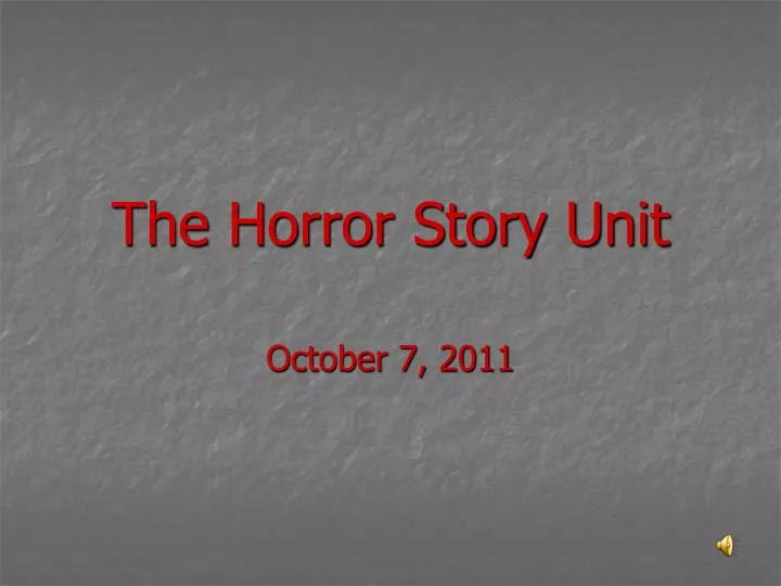 the horror story unit