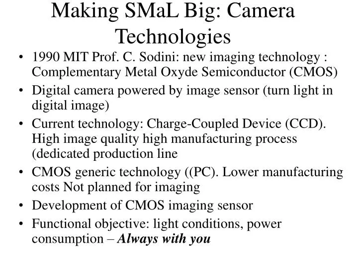 making smal big camera technologies