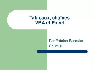 Tableaux, chaînes VBA et Excel