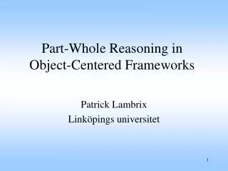 Part-Whole Reasoning in Object-Centered Frameworks