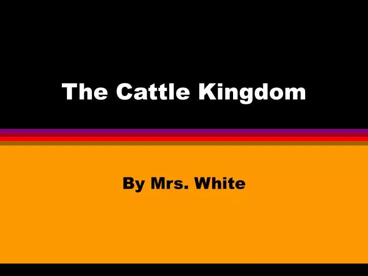 the cattle kingdom