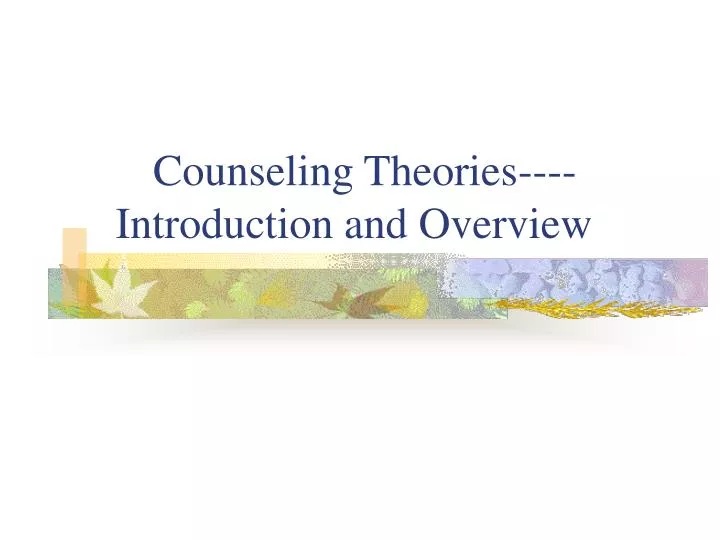 counseling theories introduction and overview