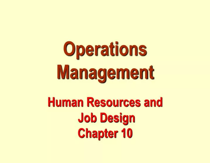 operations management human resources and job design chapter 10