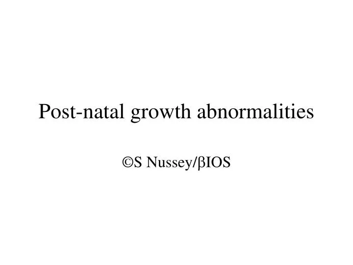 post natal growth abnormalities