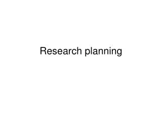 Research planning