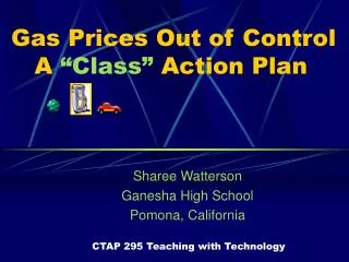 Gas Prices Out of Control A “Class” Action Plan