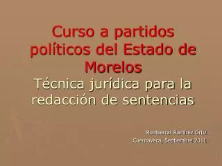 Curso a partidos políticos del Estado de Morelos Técnica jurídica para la redacción de sentencias