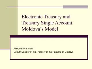 Electronic Treasury and Treasury Single Account. Moldova’s Model