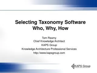 Selecting Taxonomy Software Who, Why, How