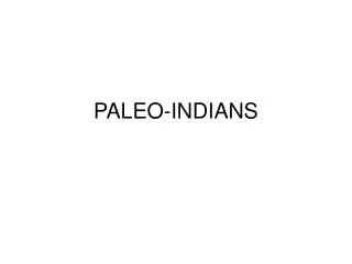 PALEO-INDIANS