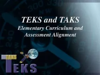 TEKS and TAKS Elementary Curriculum and Assessment Alignment