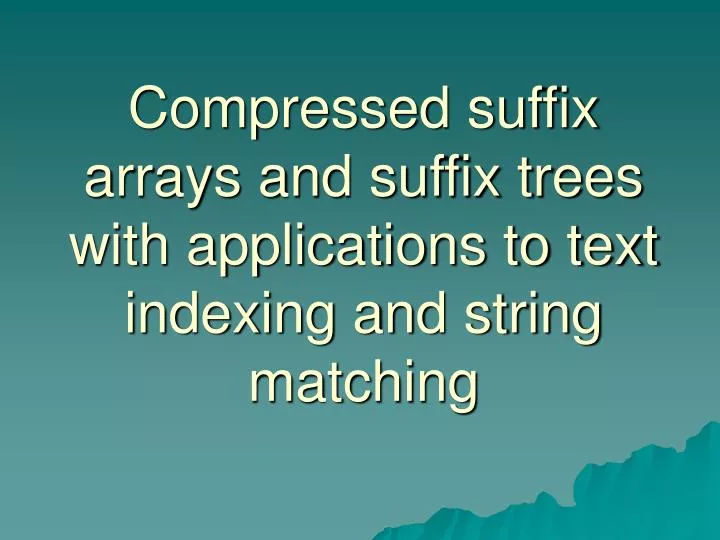 compressed suffix arrays and suffix trees with applications to text indexing and string matching