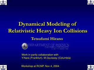 Dynamical Modeling of Relativistic Heavy Ion Collisions