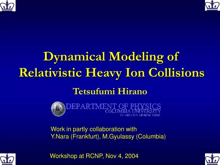 dynamical modeling of relativistic heavy ion collisions
