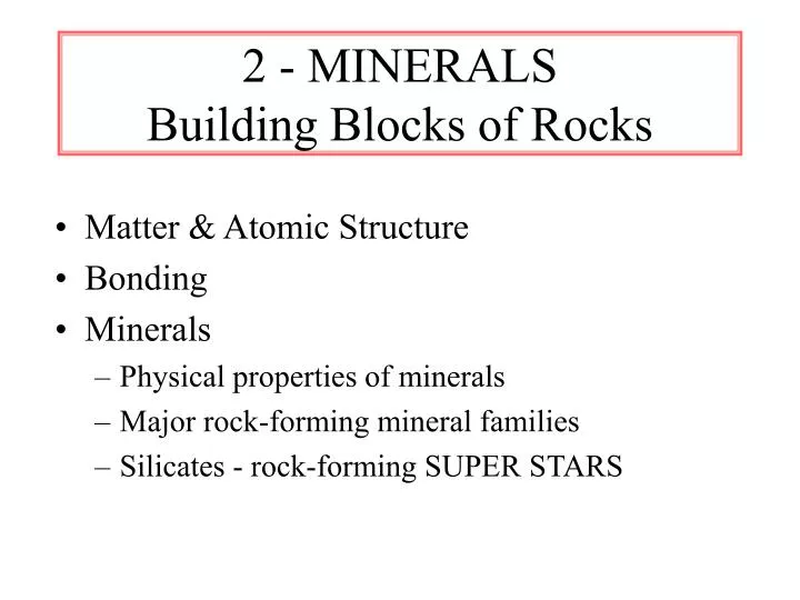 2 minerals building blocks of rocks