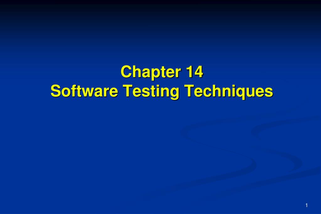 PPT - Chapter 14 Software Testing Techniques PowerPoint Presentation ...