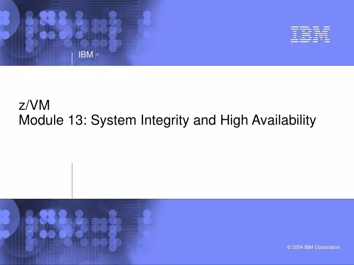 z vm module 13 system integrity and high availability