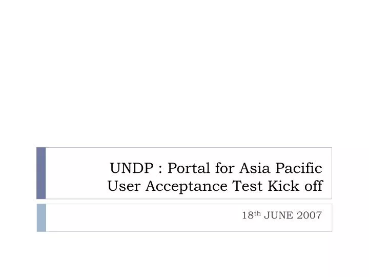 undp portal for asia pacific user acceptance test kick off