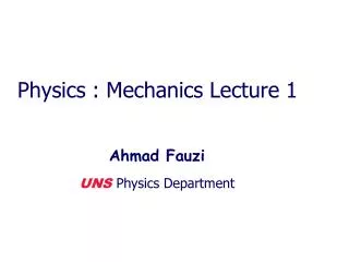 Physics : Mechanics Lecture 1