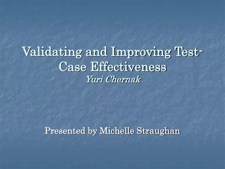 validating and improving test case effectiveness yuri chernak