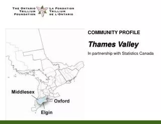 COMMUNITY PROFILE Thames Valley In partnership with Statistics Canada