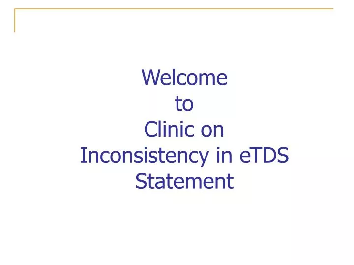 welcome to clinic on inconsistency in etds statement