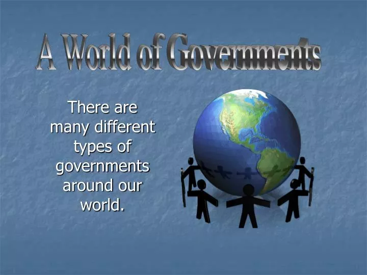 there are many different types of governments around our world
