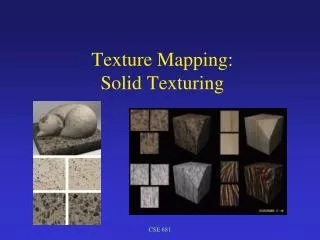 Texture Mapping: Solid Texturing
