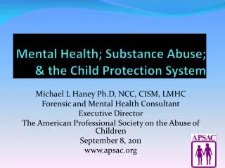 Mental Health; Substance Abuse; &amp; the Child Protection System