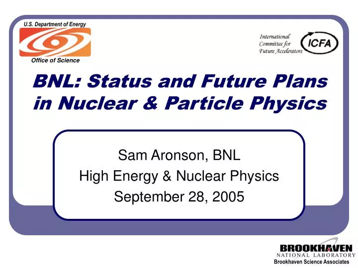 bnl status and future plans in nuclear particle physics