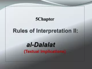 5Chapter Rules of Interpretation II: al- Dalalat (Textual Implications)