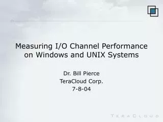 Measuring I/O Channel Performance on Windows and UNIX Systems