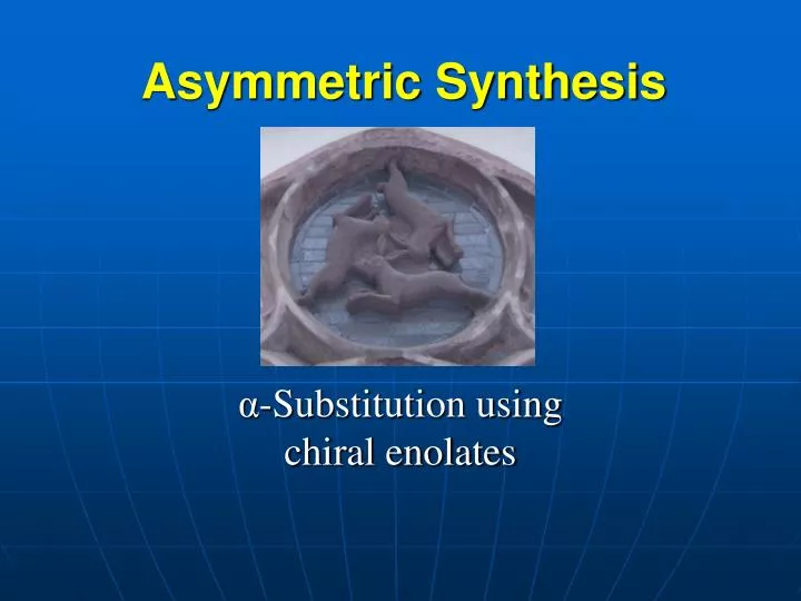 asymmetric synthesis