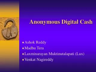 Anonymous Digital Cash
