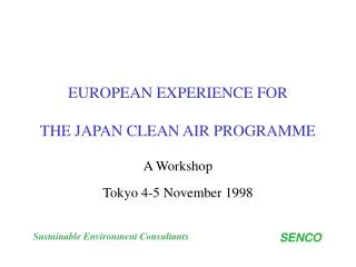 EUROPEAN EXPERIENCE FOR THE JAPAN CLEAN AIR PROGRAMME