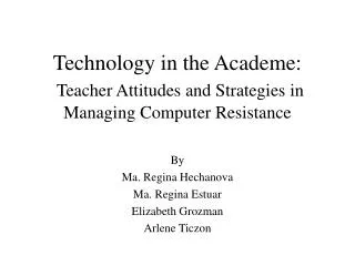 Technology in the Academe: Teacher Attitudes and Strategies in Managing Computer Resistance