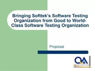 Bringing Softtek’s Software Testing Organization from Good to World- Class Software Testing Organization