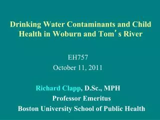 Drinking Water Contaminants and Child Health in Woburn and Tom ’ s River