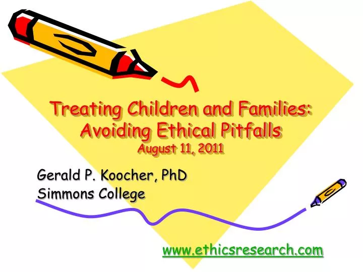 treating children and families avoiding ethical pitfalls august 11 2011
