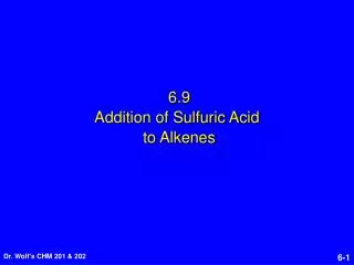 6.9 Addition of Sulfuric Acid to Alkenes