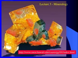 Lecture 3 - Mineralogy
