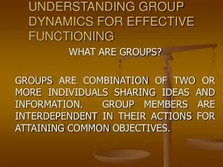 UNDERSTANDING GROUP DYNAMICS FOR EFFECTIVE FUNCTIONING