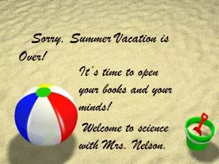 Sorry, Summer Vacation is Over!