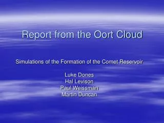 Report from the Oort Cloud