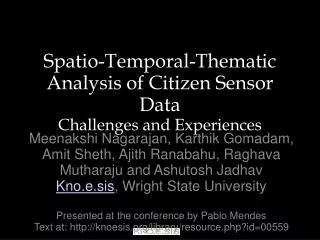 Spatio-Temporal-Thematic Analysis of Citizen Sensor Data Challenges and Experiences